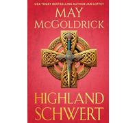 Highland Schwert: Schottische Rebellion, gefährliche Leidenschaft und ein Schicksal, das zwei Herzen vereint...: 3 (Die Royal Highlander Trilogie)