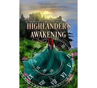 Highlander's Awakening: A Steamy Time Travel Highlander Romance (Swept into the Highland Past)