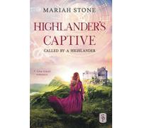 Highlander's Captive: A Scottish Historical Time Travel Romance: 1 (Called by a Highlander)
