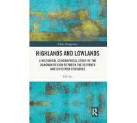 Highlands and Lowlands: A Historical Geographical Study of the Jiangnan Region Between the Eleventh and Sixteenth Centuries (China Perspectives)