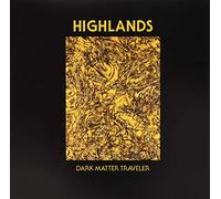 Highlands - Dark Matter Traveler