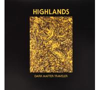 Highlands - Dark Matter Traveler [Vinilo]
