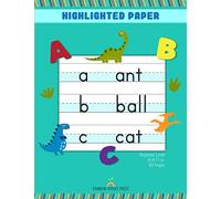Highlighted Paper: Blank Lined Highlighter Notebook For Handwriting Practice | Early Learners or Special Education | Grades K-2 (Kids Beginner Level 1)