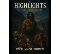 Highlights: A Collection of Short Stories