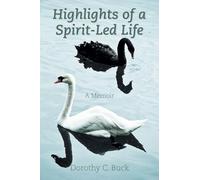 Highlights of a Spirit-Led Life: A Memoir