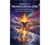 Highlights of Milano Cortina 2026: A Look at the Lasting Impact of the Winter Olympics in Italy