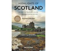 Highlights Of Scotland: A Concise Guide To Destinations & History