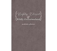 Highly Blessed Academic Planner: 2025-2026 Monthly & Weekly Christian Agenda