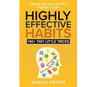 Highly Effective Habits, 140+ Tiny Little Tricks: Practical Transformation Guide - How to Break Bad Habits, Stop Being Lazy and Uncover Millionaire Success (EASY WINS SERIES)