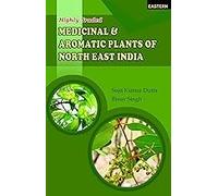 Highly Traded Medicinal and Aromatic Plants of North East India