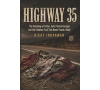Highway 35: The Vanishing of Father John Patrick Kerrigan and the Evidence Trail That Never Found a Body