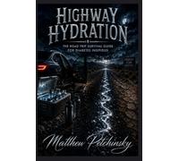 Highway Hydration: The Road Trip Survival Guide for Diabetes Insipidus