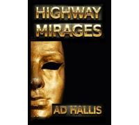 HIGHWAY MIRAGES: Poems of Survival (Vol. I)