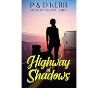 Highway of Shadows: The Open Road Hides More Than Shadows (Mystery Destiny Series)