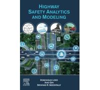 Highway Safety Analytics and Modeling: Techniques and Methods for Analyzing Crash Data