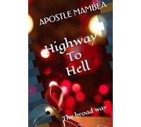 HIGHWAY TO HELL: The broad way (SPIRITUAL WARFARE)