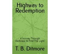 Highway to Redemption: A Journey Through Darkness to Find The Light