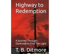 Highway to Redemption: A Journey Through Darkness to Find The Light