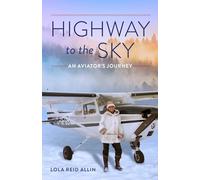 Highway to the Sky: An Aviator’s Journey