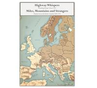 Highway Whispers 1972 & Miles, Mountains and Strangers 1974: Thumbing in Europe and North America (Thumbing Across the World)