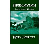 Highwayman: Tales of Phantoms & Folklore (The Exploits of Captain Oliver Gandermoon)