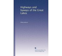 Highways and byways of the Great Lakes: Volume 1