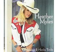 Highways And Honky Tonks by Heather Myles (1998-09-01)