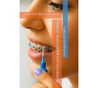 Higiene Budocental con ortodoncia: Lo que en la clínica no te explicaron