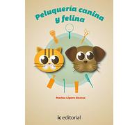 Higiene, cuidados básicos y peluquería canina y felina (SIN COLECCION)