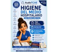 Higiene del Medio Hospitalario 2026-2027: 731 Preguntas Comentadas para Pruebas Libres TCAE