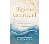Higiene espiritual, Spanish-language edition of Spiritual Hygiene: Un camino práctico hacia una vida sana, la autoridad interior y la libertad divina