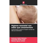 Higiene neonatal nas mães que amamentam: Conhecimentos e práticas de higiene neonatal das mães que amamentam