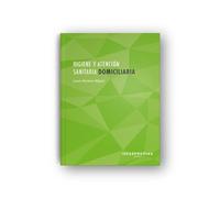 Higiene y atención sanitaria domiciliaria (2ª edición): Observación funcional y asistencia sanitaria para el usuario de ayuda a domicilio (Servicios socioculturales y a la comunidad)