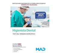 Higienista Dental de las Instituciones Sanitarias de la Conselleria de Sanitat de la Generalitat Valenciana. Test del temario específico