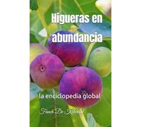 Higueras en abundancia: la enciclopedia global