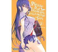 Hiiragi, Yuichi - Please Put Them On, Takamine-san, Vol. 2 (PLEASE PUT THEM ON TAKAMINE SAN GN)