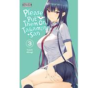 Hiiragi, Yuichi – Please Put Them On, Takamine-san – Tomo 3 – Yen Press