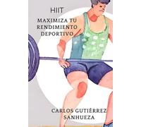 HIIT: Maximiza tu rendimiento deportivo: Aumenta Tu Potencial: El Plan Completo de HIIT para Rendimiento Deportivo Óptimo