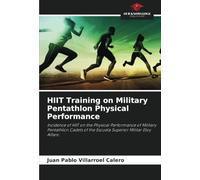 HIIT Training on Military Pentathlon Physical Performance: Incidence of HIIT on the Physical Performance of Military Pentathlon Cadets of the Escuela Superior Militar Eloy Alfaro.