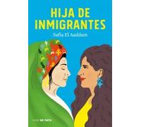 Hija de inmigrantes | Safia El Aaddam