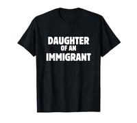 Hija de un inmigrante contra el racismo apoya a los inmigrantes Camiseta