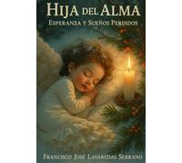Hija del Alma: Esperanza y Suenos Perdidos