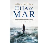 Hija del mar: La fascinante historia secreta de la mujer que se hizo pasar por hombre para ingresar en la Armada Española 1793 (Éxitos)