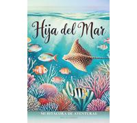 Hija del Mar: Mi bitácora de aventuras