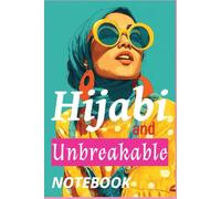 Hijabi and Unbreakable: A College-Ruled Notebook with Bismillah on Each Page · 200 Pages · Ideal for Muslim Girls, Students & Eid Gifts