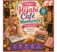 Hijabi Cafe Moments Coloring Book for Adults: Cozy Coffee Shop Scenes, Muslim Women Relaxation Coloring Pages, Cute Hygge Lifestyle Art for Stress Relief