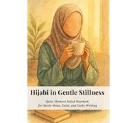Hijabi in Gentle Stillness: Quiet Moment Ruled Notebook for Study Notes, Faith, and Daily Writing: 6x9 Lined Notebook with 26 Lines per Page, Soft ... Reflections, Class Notes, and Journaling