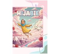 HIJABIE: A young girl's daily, secret adventures, turning the ordinary world into realms of boundless, vivid fantasy.: 1