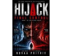 HIJACK : FINAL CONTROL: A Powerful Sci-Fi Finale Where Identity, Control, and Reality Collide: 5 (HIJACK Series)