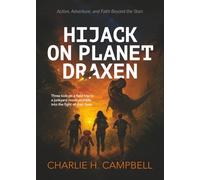 HIJACK ON PLANET DRAXEN: A Middle Grade Sci-Fi Survival Thriller with Faith, Friendship, and Adventure